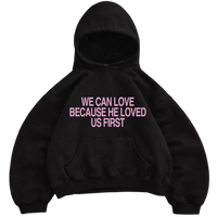 "HE LOVED US FIRST" HOODIE - BLACK